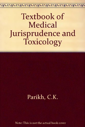 Book Parikh's Textbook of Medical Jurisprudence & Toxicology: For Classrooms & Courtrooms free