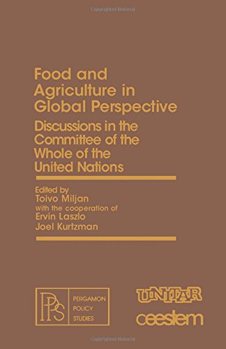 Book Food and Agriculture in Global Perspective: Discussions in the Committee of the Whole of the United Nations (Pergamon policy studies on the new international economic order) free
