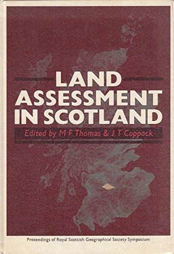 Book Land Assessment in Scotland: Proceedings of the Royal Scottish Geographical Society Symposium Held in the University of Edinburgh on 25 May 1979 free