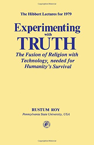 Book Experimenting With Truth: The Fusion Of Religion With Technology Needed For Humanity's Survival (pergamon Internationa) free