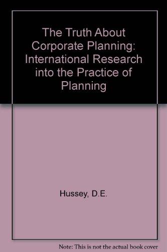 Book The Truth About Corporate Planning: International Research Into The Practice Of Planning free