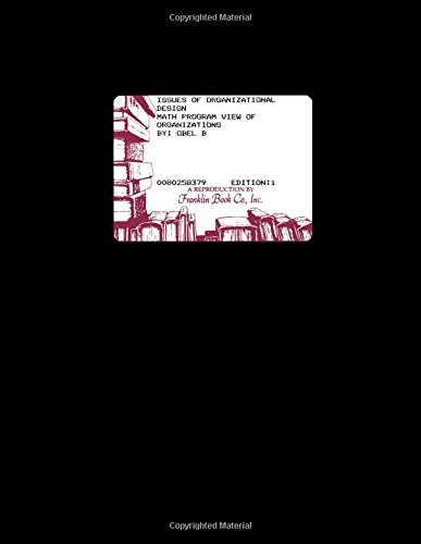 Book Issues of Organizational Design: A Mathematical Programming View of Organizations free