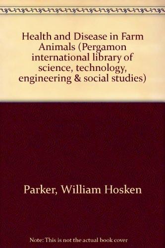 Book Health And Disease In Farm Animals: An Introduction To Farm Animal Medicine (pergamon International Library Of Science, Technology, Engineering & Social Studies) free