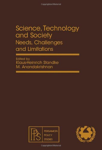 Book Science, technology, and society: Needs, challenges, and limitations : proceedings of the International Colloquium, Vienna, Austria, 13-17 August 1979 (Science, technology, and global problems) free