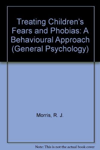 Book Treating Children's Fears and Phobias: A Behavioral Approach (Pergamon General Psychology Series) free