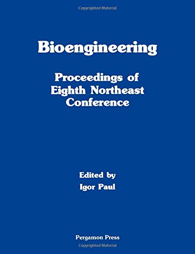 Book Bioengineering: Proceedings Of Eighth Northeast Conference, March 27-28, 1980, Massachusetts Institute Of Technology, Cambridge, Massachusetts free