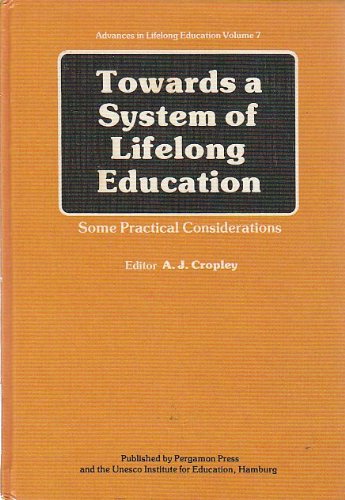 Book Towards a system of lifelong education: Some practical considerations (Advances in lifelong education) free
