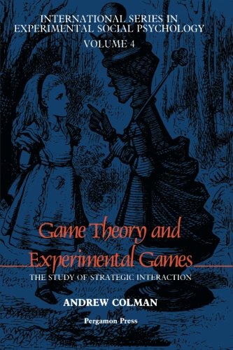 Book Game Theory and Experimental Games: The Study of Strategic Interaction (Advances in Lifelong Education) free