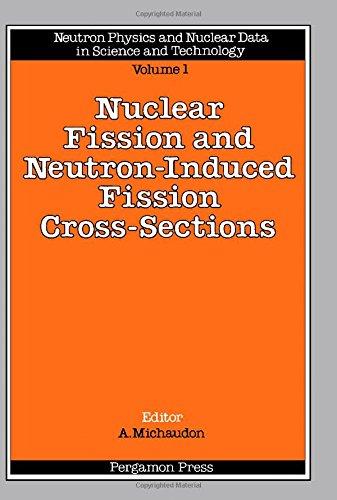 Book Nuclear Fission And Neutron-induced Fission Cross-sections (neutron Physics And Nuclear Data In Science And Technology) free