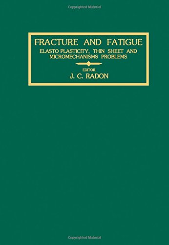 Book Fracture And Fatigue: Elasto-plasticity, Thin Sheet, And Micromechanisms Problems : Proceedings Of The Third Colloquium On Fracture, London, 8-10 ... And Fracture Of Materials And Structures) free