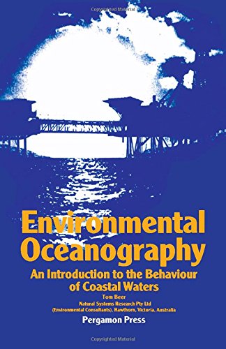 Book Environmental Oceanography: An Introduction to the Behaviour of Coastal Waters (Pergamon International Library of Science, Technology, Engineering & Social Studies) free