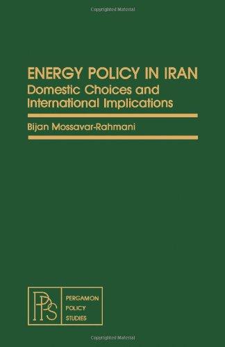 Book Energy Policy in Iran: Domestic Choices and International Implications (Pergamon policy studies on energy) free