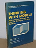 Book Thinking with models: Mathematical models in the physical, biological, and social sciences (International series in modern applied mathematics and computer science) (v. 2) free