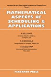 Book Mathematical Aspects of Scheduling and Applications (International Series in Modern Applied Mathematics and Computer Science, Vol. 4) free