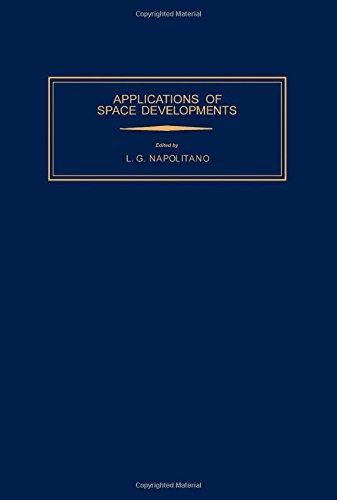 Book Applications of space developments: Selected papers from the XXXI International Astronautical Congress Tokyo, 21-28 September 1980 free