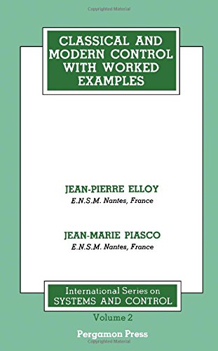 Book Classical and Modern Control With Worked Examples (Pergamon International Library of Science, Technology, Engineering & Social Studies) free