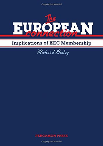 Book The European Connection: Britain's Relationship With the European Community (Pergamon International Library of Science, Technology, Engineering & Social Studies) free