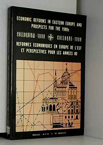 Book Economic reforms in Eastern Europe and prospects for the 1980s: Colloquium, 16-18 April, 1980, Brussels = Reformes ecomomiques en Europe de l'est et ... 80 : colloque 16-18 avril, 1980, Bruxelles free