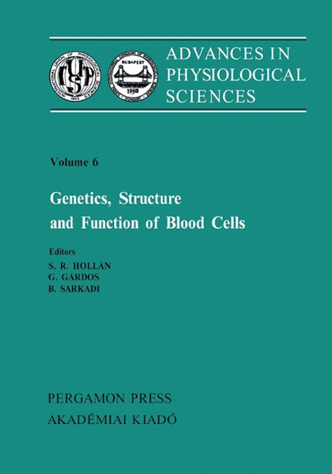 Book Genetics, Structure & Function of Blood Cells: Proceedings of the 28th International Congress of Physiological Sciences, Budapest, 1980 free