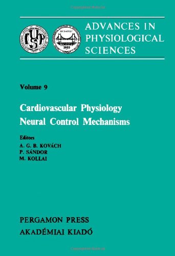 Book Advances in Physiological Sciences: International Congress Proceedings: Cardiovascular Physiology - Neural Control Mechanisms 28th, v. 9 free