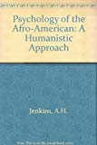 Book The Psychology of the Afro-American: A Humanistic Approach (Pergamon General Psychology Series) free