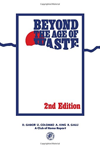 Book Beyond the Age of Waste: A Report to the Club of Rome (Pergamon International Library of Science, Technology, Engineering & Social Studies) free