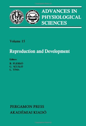 Book Reproduction and Development: Proceedings of the 28th International Congress of Physiological Sciences, Budapest, 1980 free