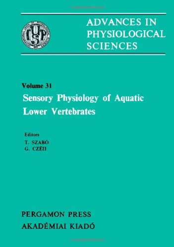 Book Sensory Physiology of Aquatic Lower Vertebrates: Proceedings of a Satellite Symposium of the 28th International Congress of Physiological Sciences, Bu free