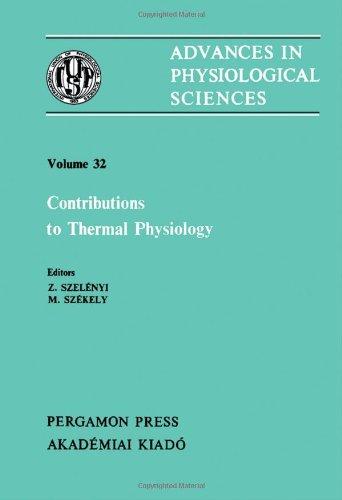 Book Contributions to Thermal Physiology: Satellite Symposium of the 28th International Congress of Physiological Sciences, Pécs, Hungary, 1980 free