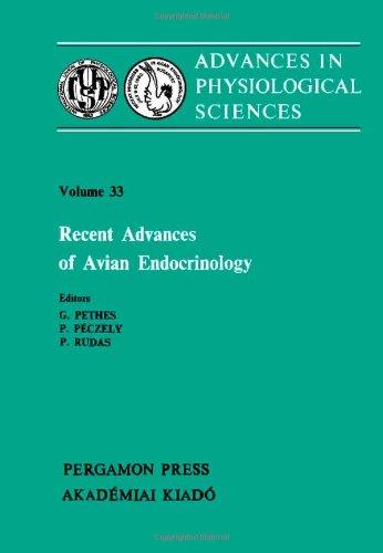 Book Recent Advances of Avian Endocrinology: Proceedings of a Satellite Symposium of the 28th International Congress of Physiological Sciences, Budapest free