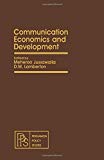 Book Communication Economics And Development (pergamon Policy Studies On International Development) free