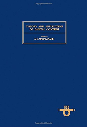 Book Theory and Application of Digital Control: Proceedings of the Ifac Symposium, New Delhi, India, 5-7 January 1981 (Ifac Symposia Series) free