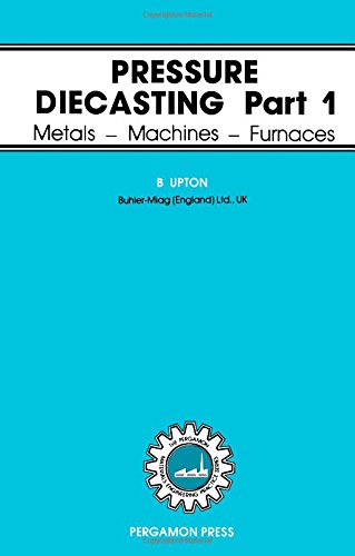 Book Pressure Diecasting, Part 1 (the Pergamon Materials Engineering Practice Series) (pt. 1) free
