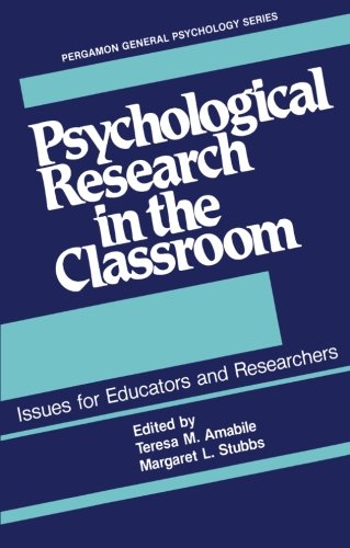 Book Psychological Research in the Classroom: Issues for Educators and Researchers (Pergamon general psychology series) free