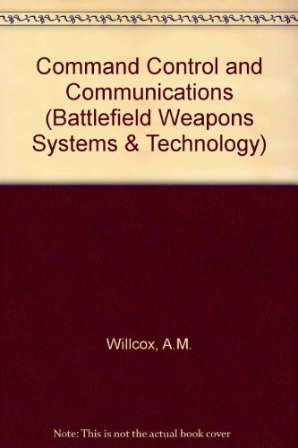 Book Command, Control & Communications C3 (battlefield Weapons Systems & Technology) free