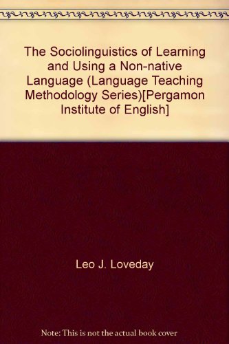 Book The Sociolinguistics Of Learning And Using A Non-native Language (language Teaching Methodology Series) free