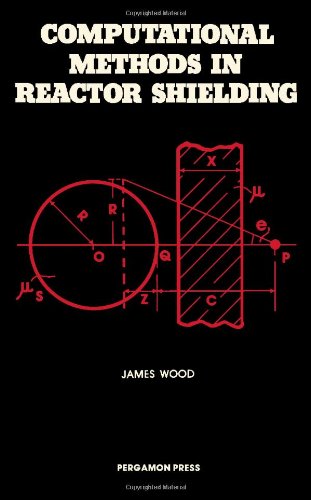 Book Computational Methods in Reactor Shielding (Pergamon International Library of Science, Technology, Engineering & Social Studies) free
