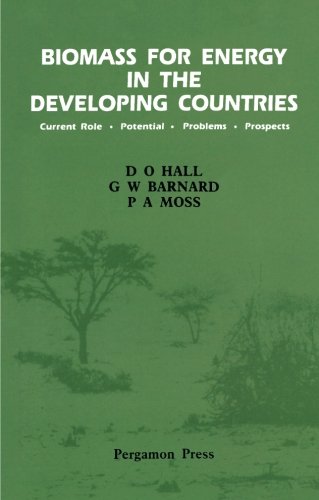 Book Biomass for Energy in the Developing Countries: Current Role, Potential, Problems, Prospects free