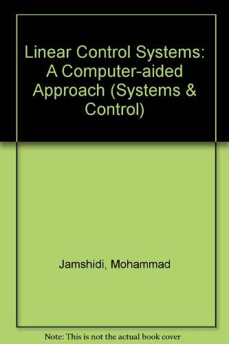 Book Linear Control Systems: A Computer-aided Approach (international Series On Systems And Control) Malek-zavarei, M. And Jamshidi, M. free