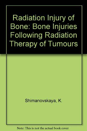 Book Radiation Injury Of Bone: Bone Injuries Following Radiation Therapy Of Tumors free