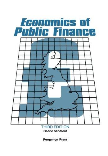 Book Economics of Public Finance: An Economic Analysis of Government Expenditure and Revenue in the United Kingdom free