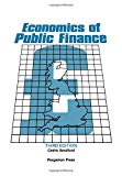 Book Economics Of Public Finance: An Economic Analysis Of Government Expenditure And Revenue In The United Kingdom (pergamon International Library Of Science, Technology, Engineering, And Social Studies) free