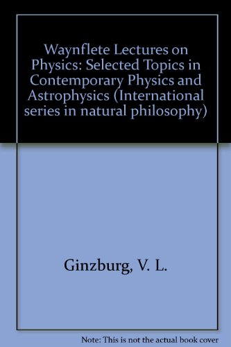 Book Waynflete Lectures On Physics: Selected Topics In Contemporary Physics And Astrophysics (international Series In Natural Philosophy) free