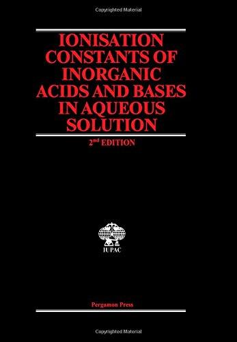 Book Ionisation Constants of Inorganic Acids and Bases in Aqueous Solution (I U P A C CHEMICAL DATA SERIES) free