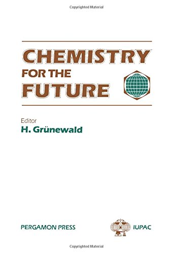 Book Chemistry For The Future: Proceedings Of The 29th Iupac Congress, Cologne, Federal Republic Of Germany, 5-10 June 1983 free