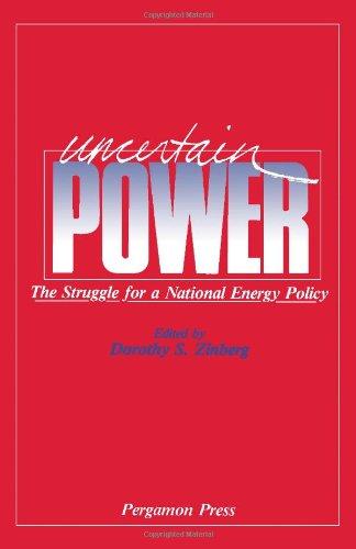 Book Uncertain Power: The Struggle For A National Energy Policy free