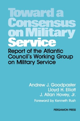 Book Toward a Consensus on Military Service: Report of the Atlantic Council's Working Group on Military Service free