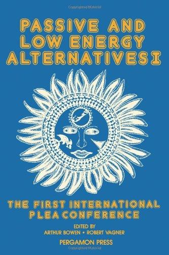 Book Passive and Low Energy Alternatives I: The First International PLEA Conference, Bermuda, September 13-15, 1982 free
