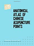 Book Anatomical Atlas of Chinese Acupuncture Points free