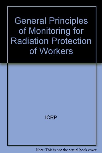 Book General Principles Of Monitoring For Radiation Protection Of Workers (icrp Publication) free